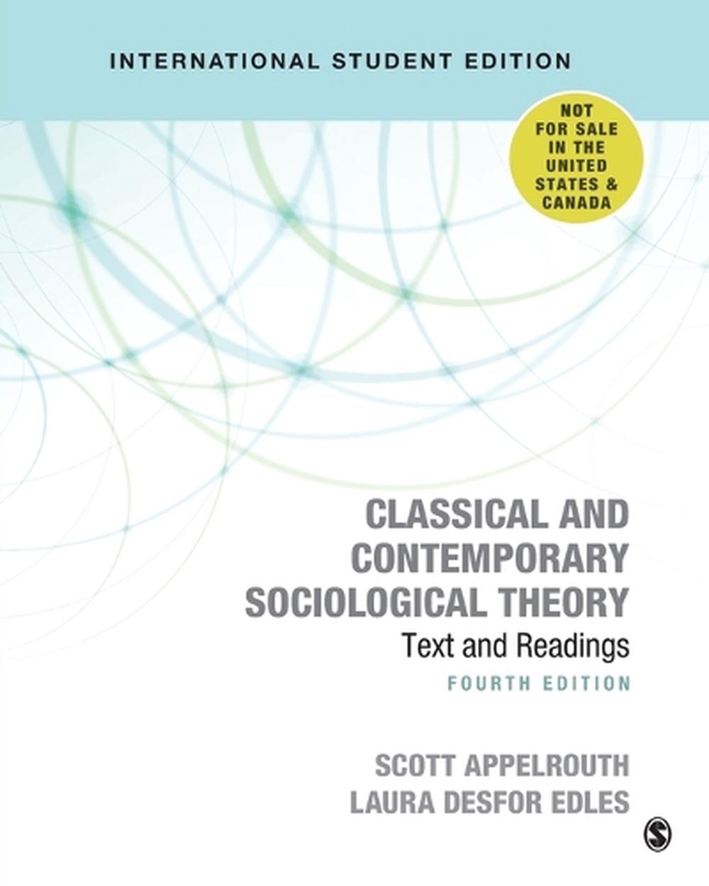 Classical and Contemporary Sociological Theory - International Student Edition by Scott Appelrouth - ISBN: 9781071808481