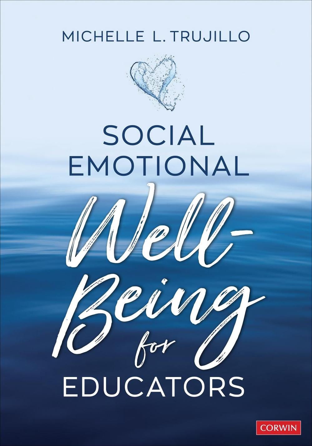 Social Emotional Well-Being for Educators by Michelle L. Trujillo - ISBN: 9781071866856