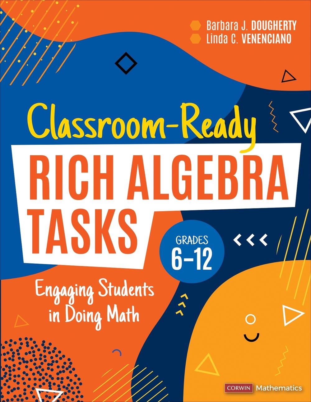 Classroom-Ready Rich Algebra Tasks, Grades 6-12, 9781071889268
