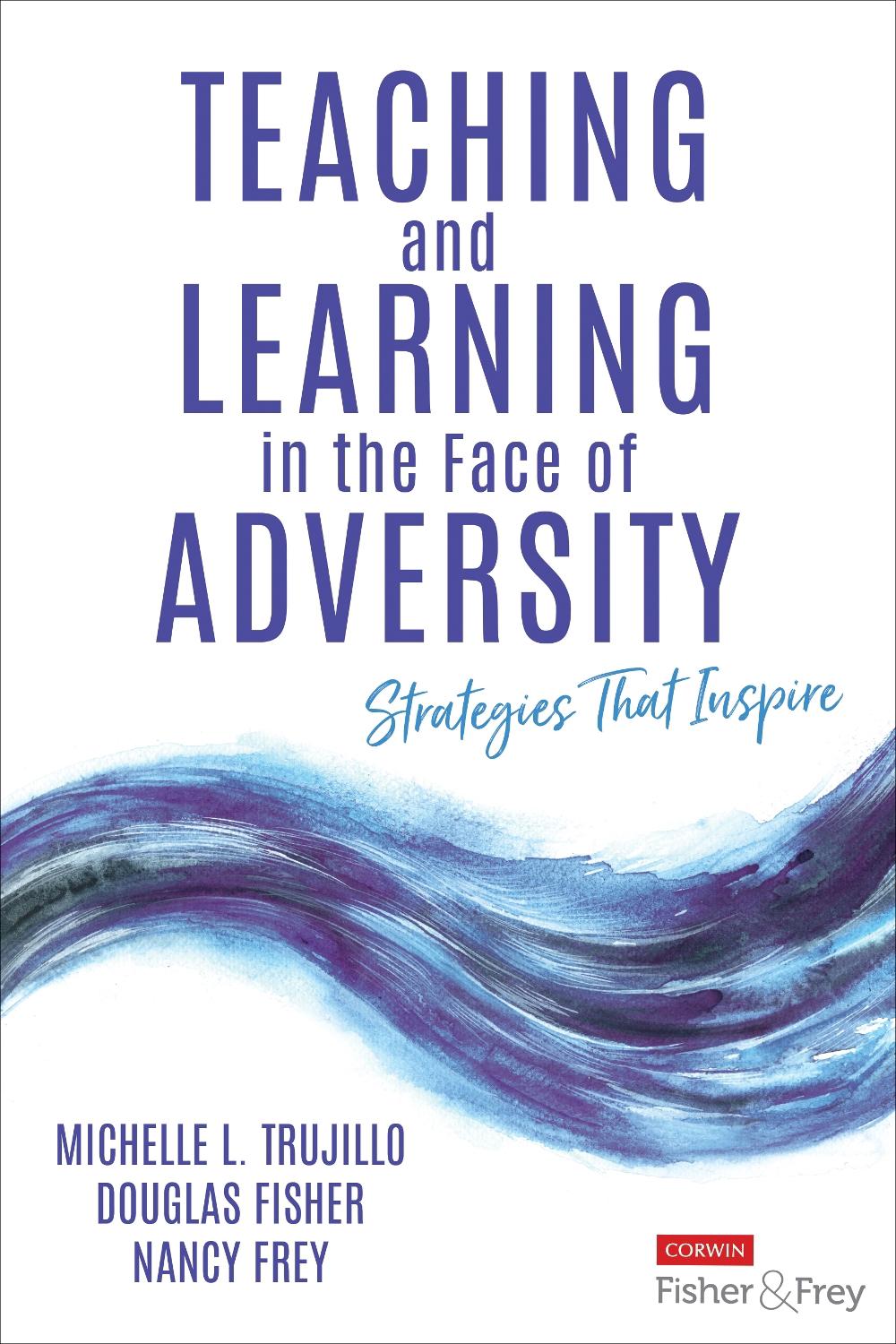 Teaching and Learning in the Face of Adversity by Douglas Fisher - ISBN: 9781071951996