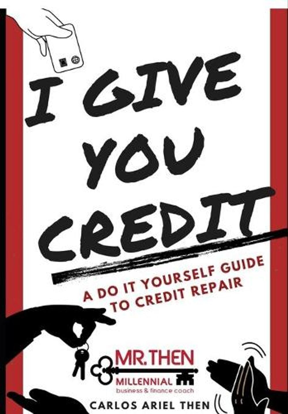I Give You Credit by Carlos Ariel Then - ISBN: 9781087864259