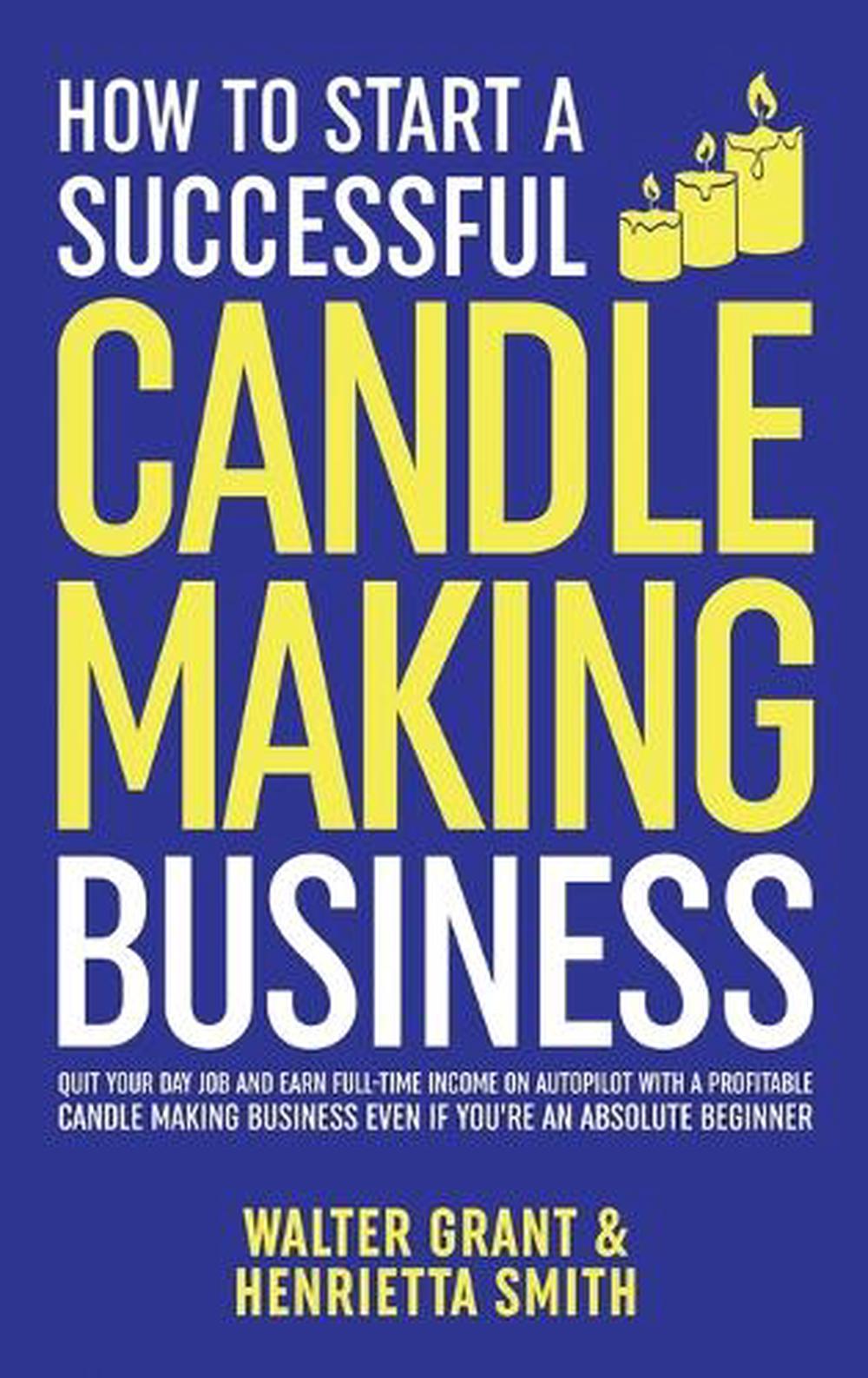 How to Start a Successful Candle-Making Business, 9781088051030
