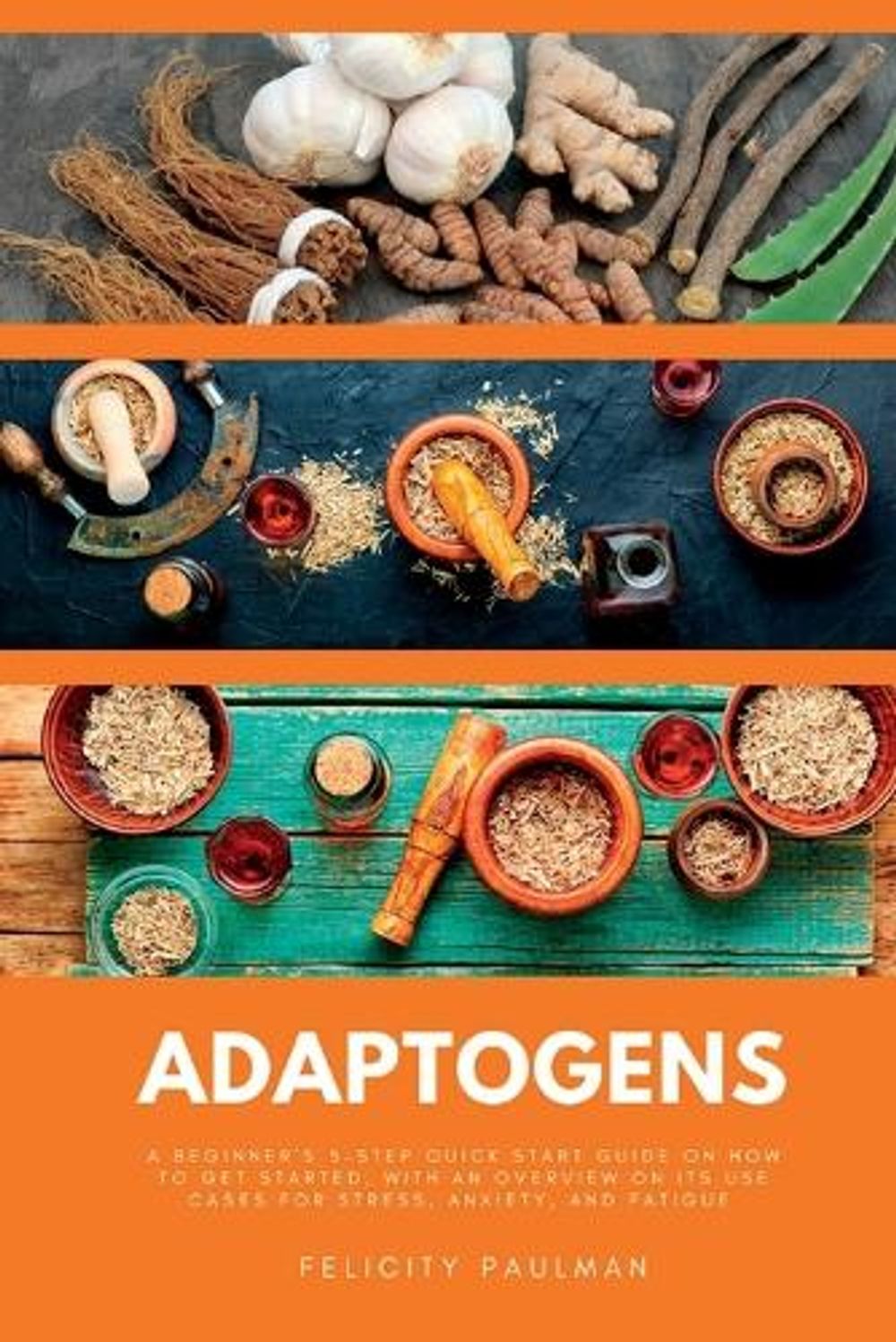 Adaptogens by Felicity Paulman - ISBN: 9781088211892