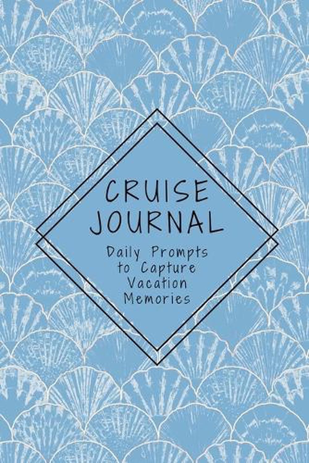 Cruise Journal with Daily Prompts to Capture Vacation Memories, 9781088212790