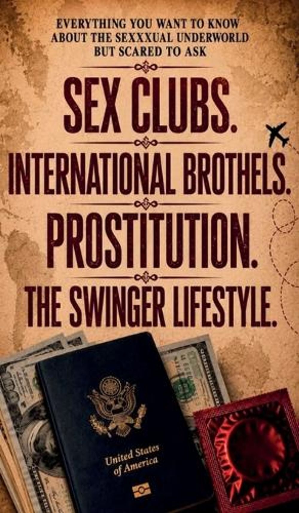 Everything You Want to Know About the Sexxxual Underworld but Scared to Ask by Afi Kingdom - ISBN: 9781088231678