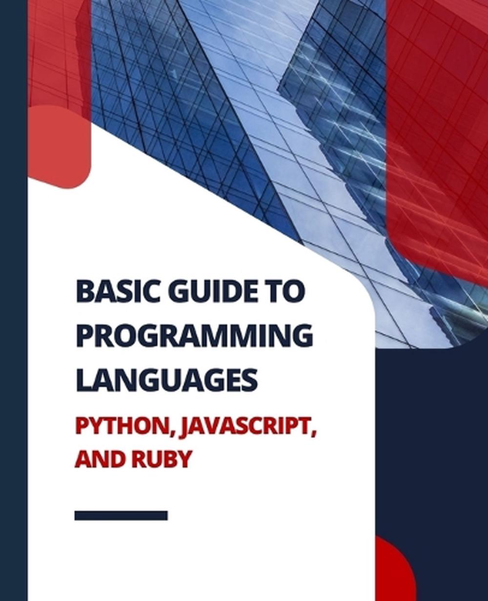 Basic Guide to Programming Languages Python, JavaScript, and Ruby, 9781088276426