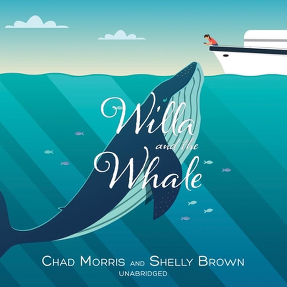 Willa and the Whale by Chad Morris, CD, 9781094164915 | Buy online at ...