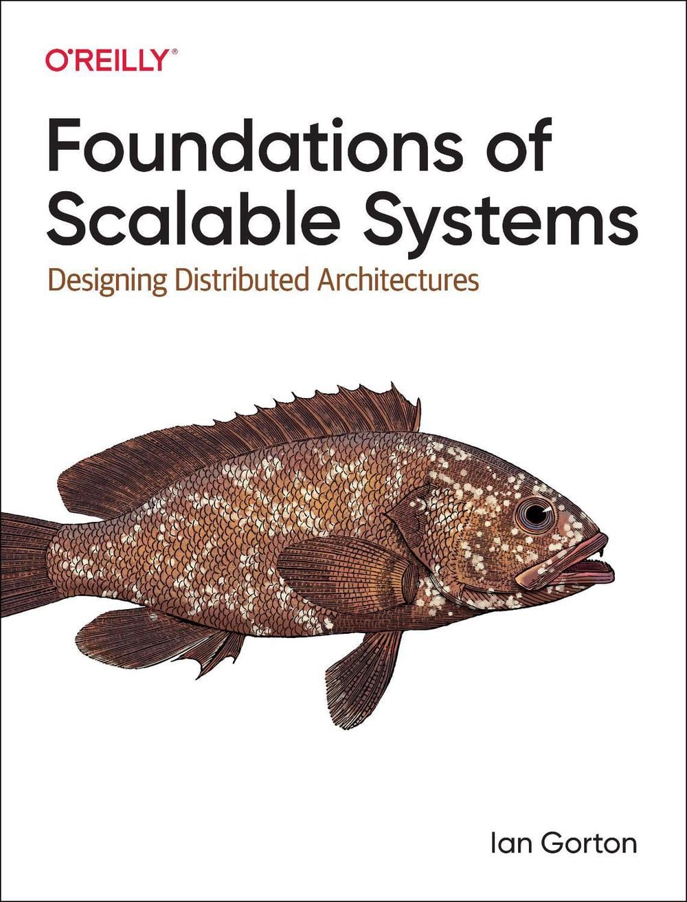 Foundations of Scalable Systems by Ian Gorton - ISBN: 9781098106065