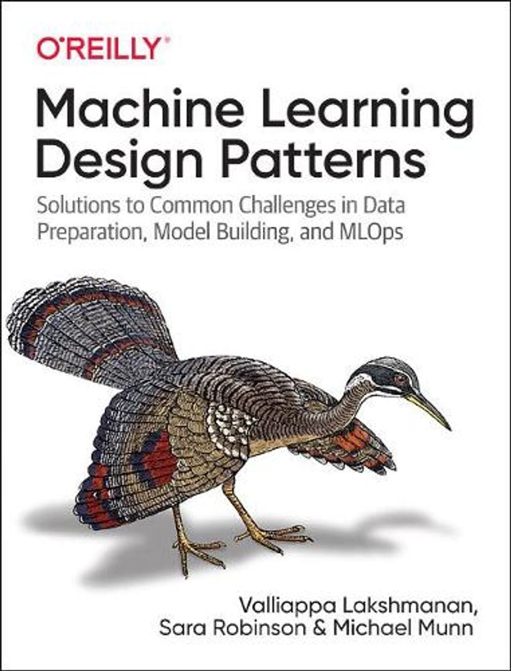 Machine Learning Design Patterns by Valliappa Lakshmanan - ISBN: 9781098115784