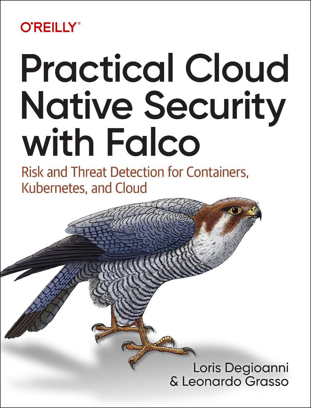 Practical Cloud Native Security with Falco, 9781098118570