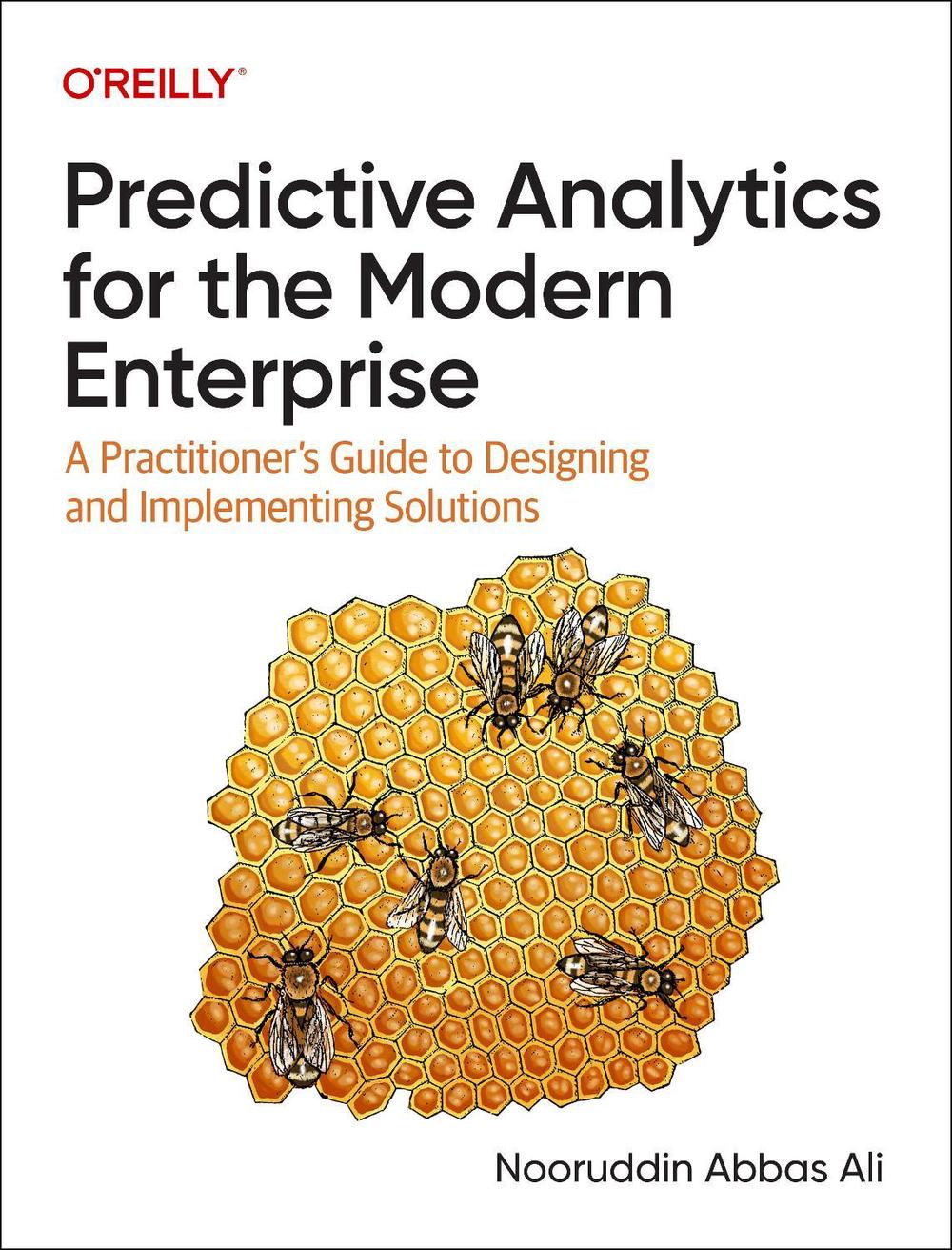 Predictive Analytics for the Modern Enterprise by Nooruddin Abbas Ali - ISBN: 9781098136864