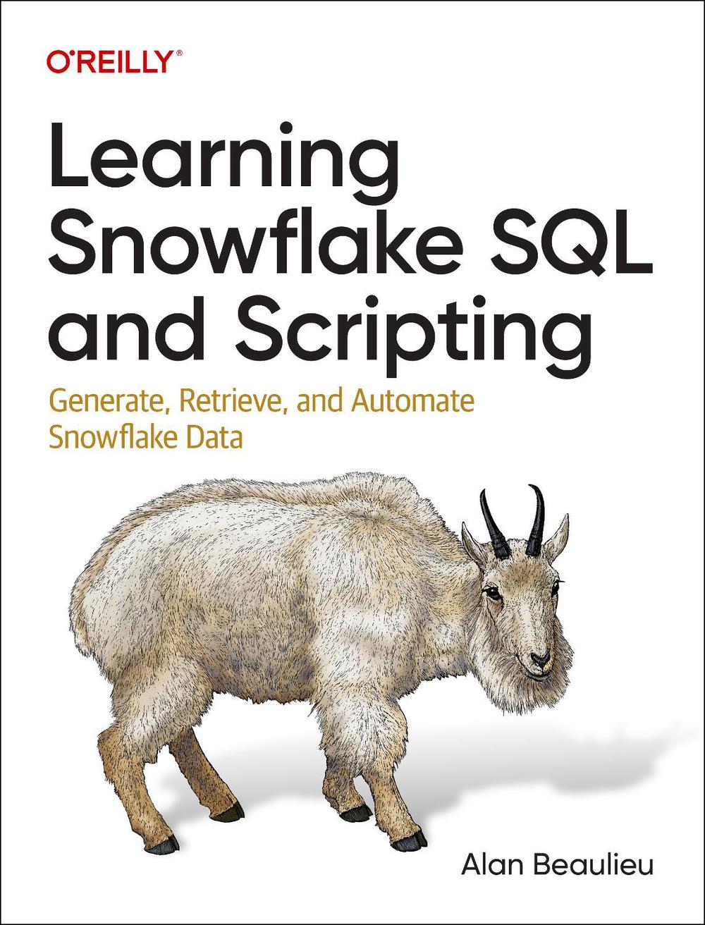 Learning Snowflake SQL and Scripting, 9781098140328