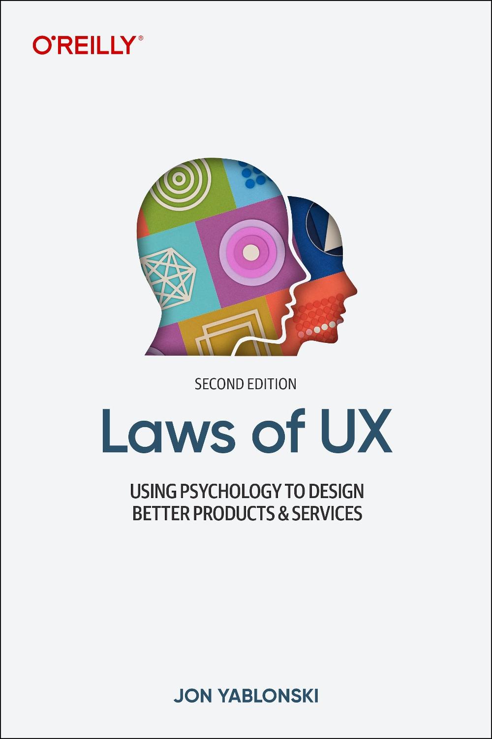 Laws of UX, 2nd Edition by Jon Yablonski - ISBN: 9781098146962