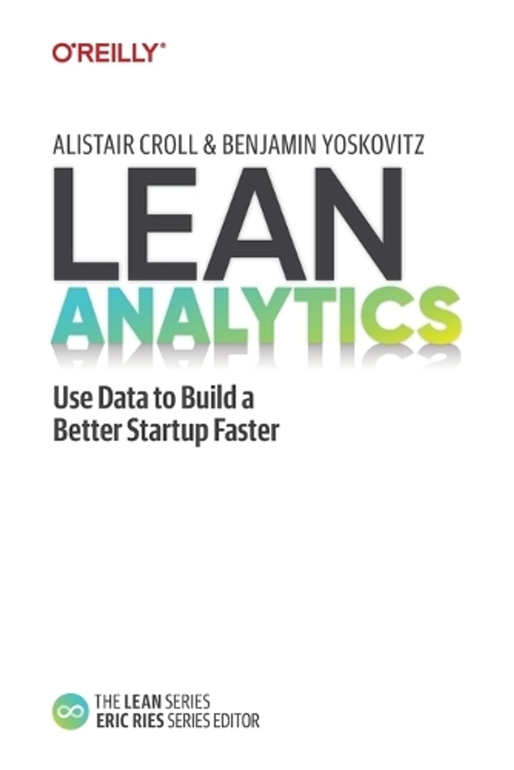 Lean Analytics by Alistair Croll - ISBN: 9781098168186