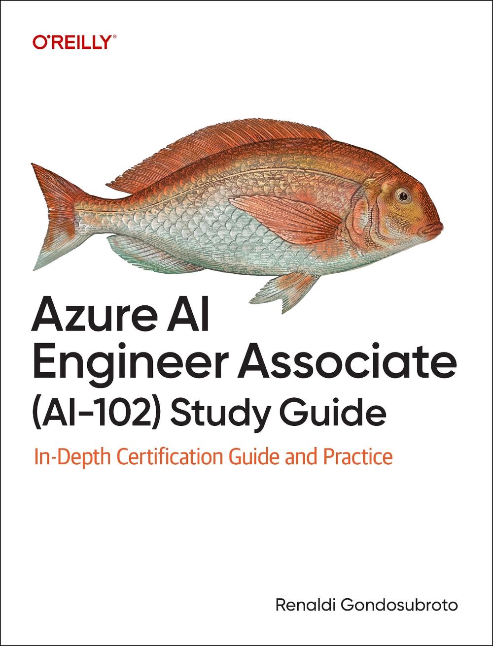 Azure AI Engineer Associate (Ai-102) Study Guide, 9781098169268