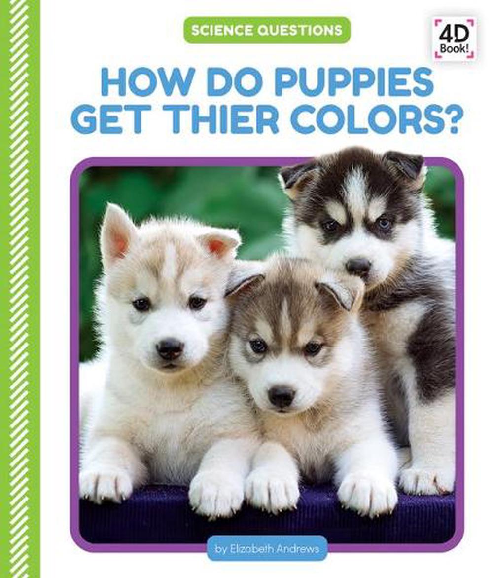 How Do Puppies Get Their Colors? by Elizabeth Andrews, Hardcover