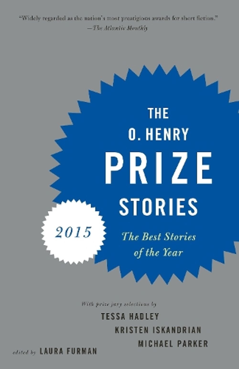 The O. Henry Prize Stories 2015 by Laura Furman - ISBN: 9781101872314