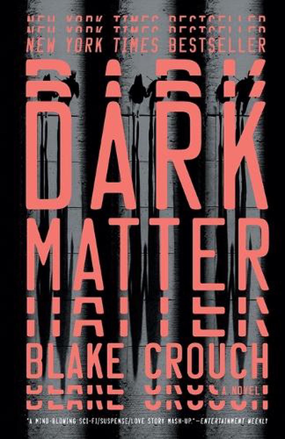 Dark Matter by Blake Crouch, Paperback, 9781101904244 Buy online at The Nile