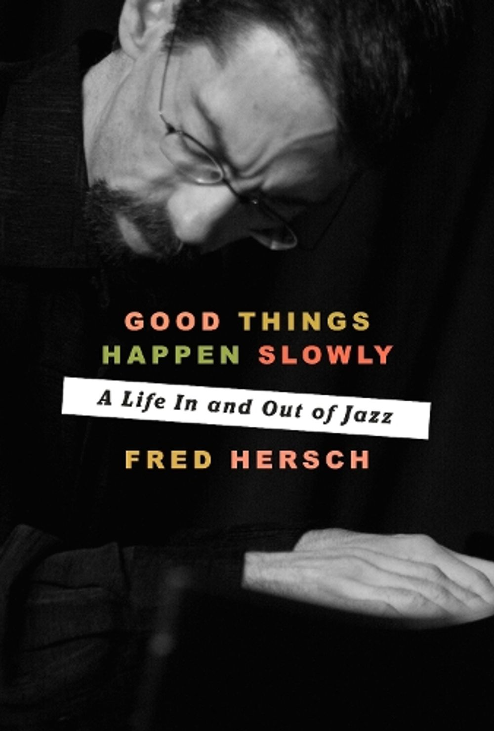 Good Things Happen Slowly by Fred Hersch - ISBN: 9781101904343