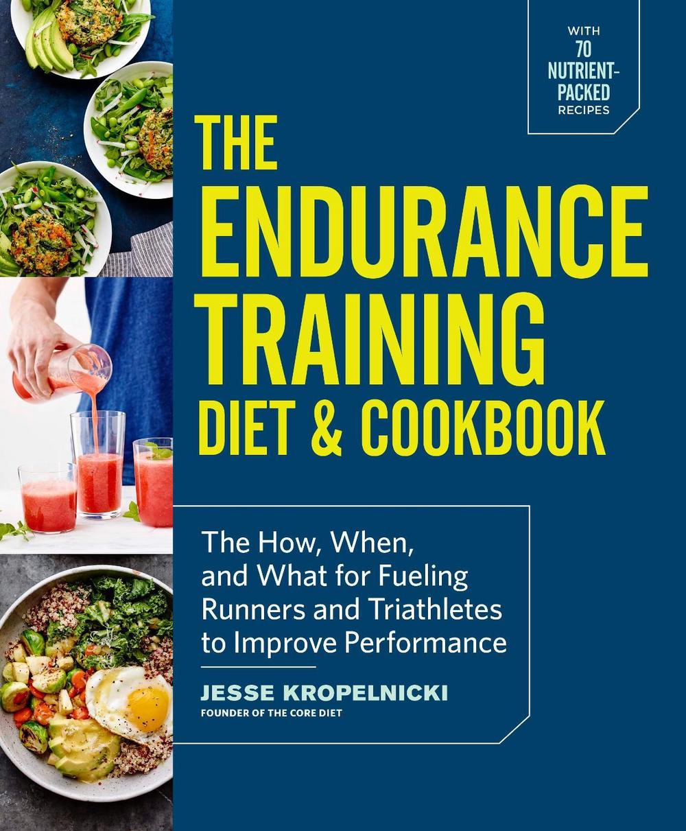 The Endurance Training Diet & Cookbook, 9781101904602