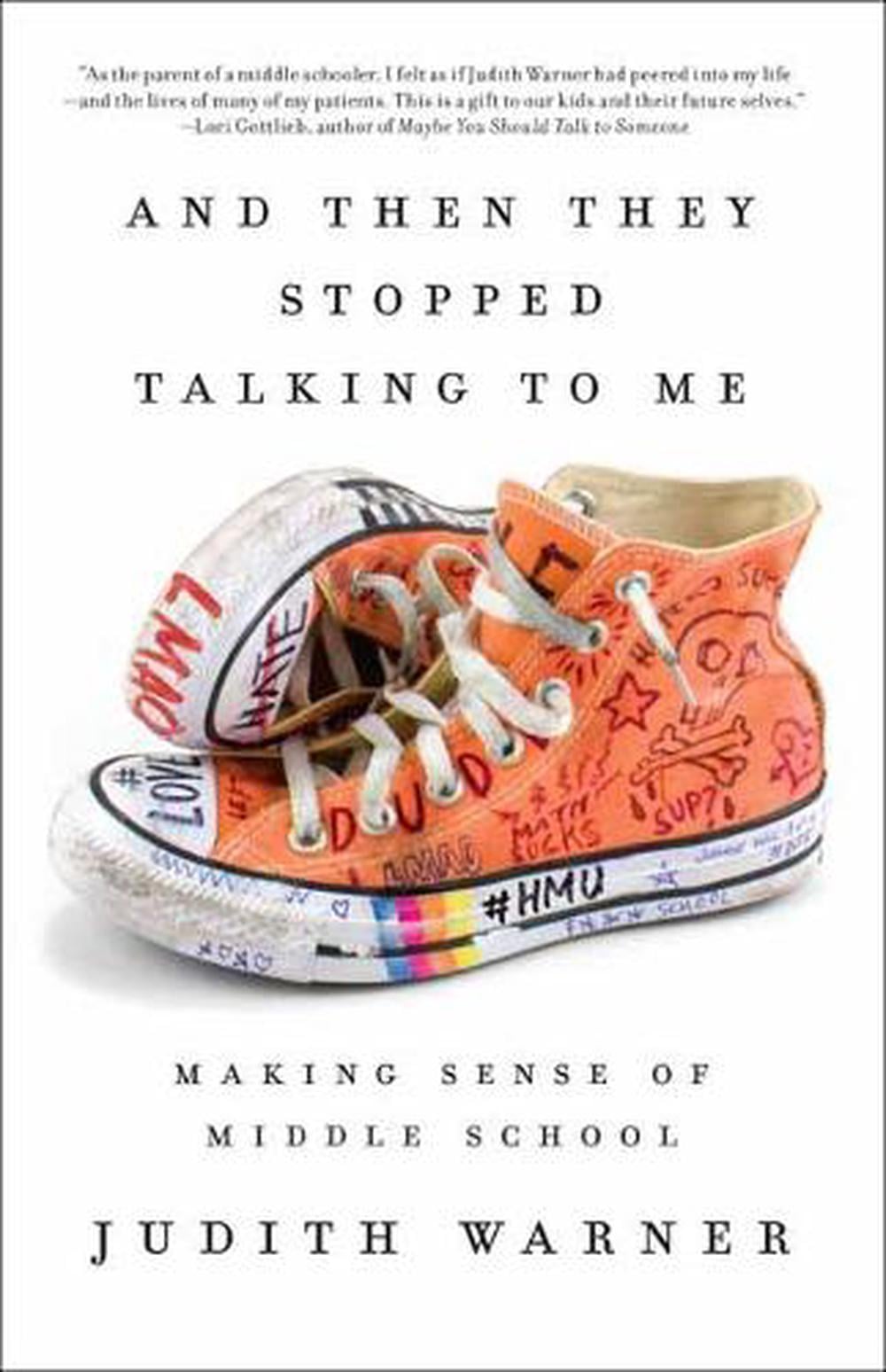 And Then They Stopped Talking to Me by Judith Warner - ISBN: 9781101905890