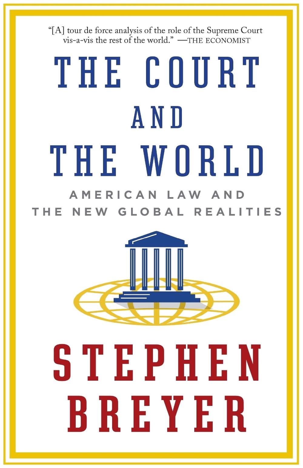 The Court and the World by Stephen Breyer - ISBN: 9781101912072