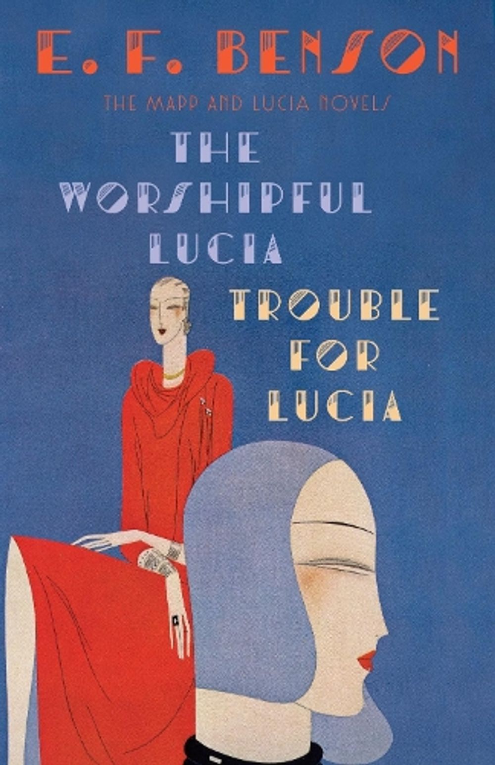 The Worshipful Lucia & Trouble for Lucia by E.F. Benson - ISBN: 9781101912140