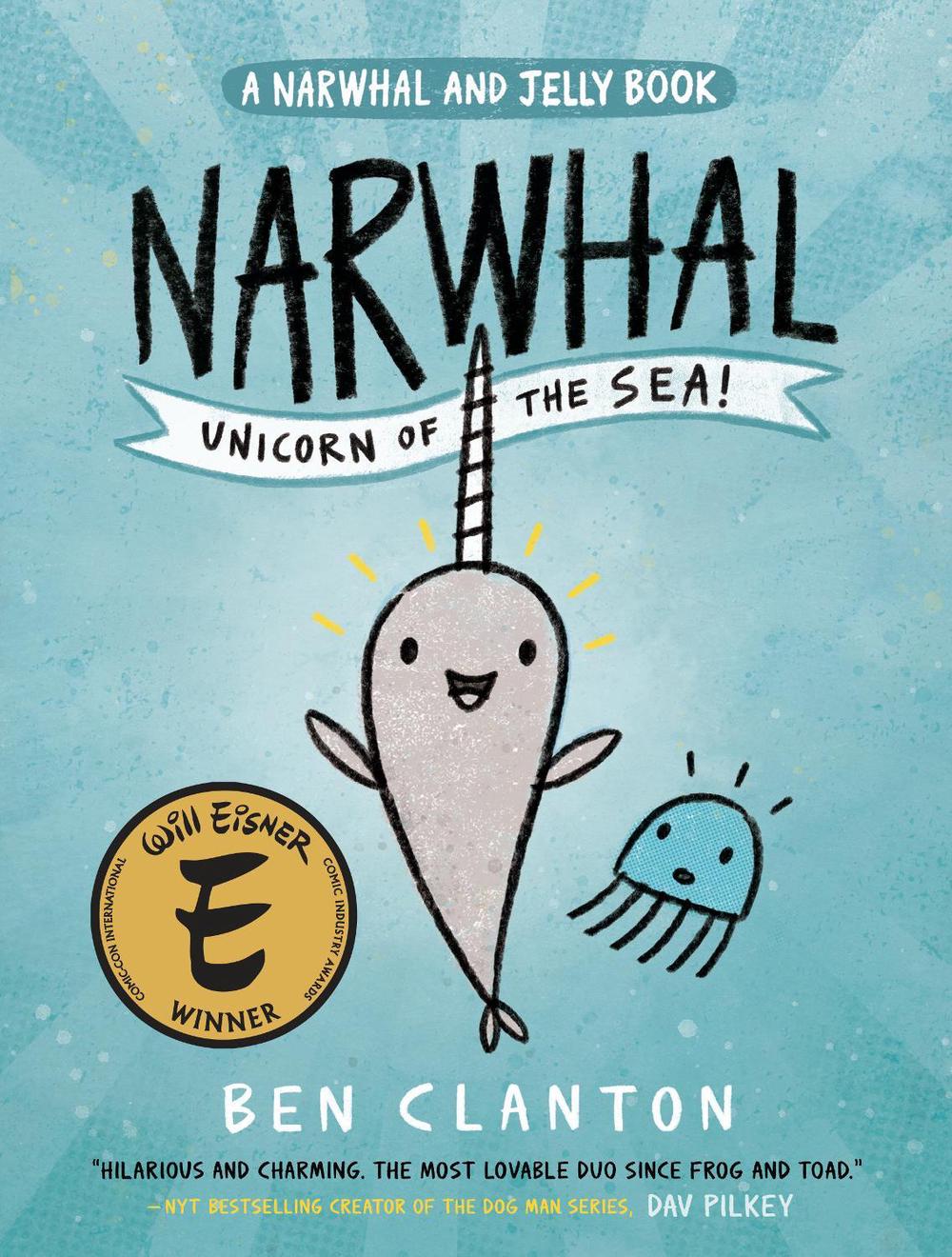 Narwhal: Unicorn of the Sea! (A Narwhal and Jelly Book #1) by Ben