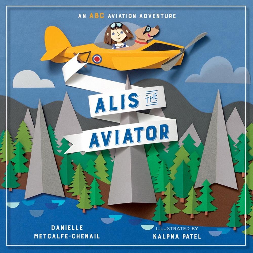 Alis the Aviator by Danielle Metcalfe-Chenail - ISBN: 9781101919057