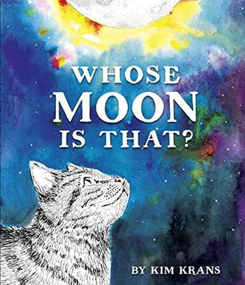 Whose Moon Is That? by Kim Krans - ISBN: 9781101932278