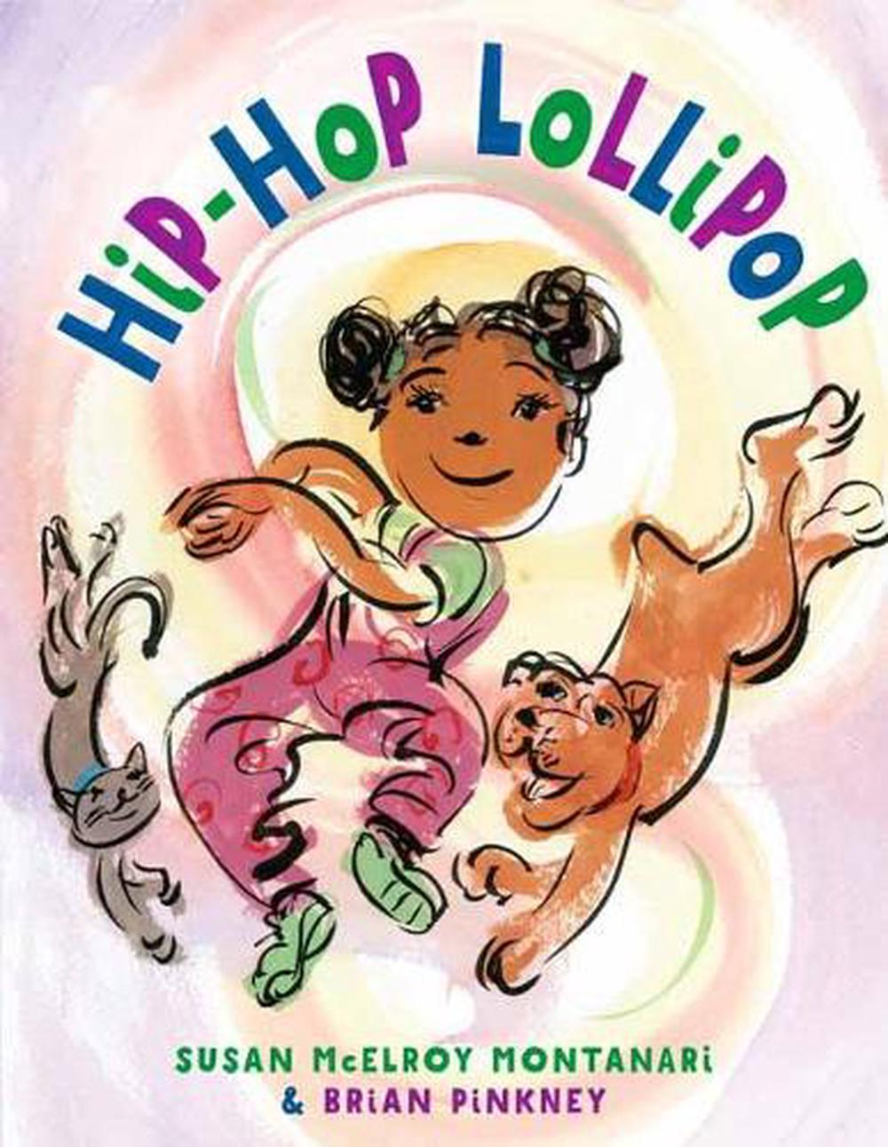 Hip-Hop Lollipop by Susan Montanari - ISBN: 9781101934821