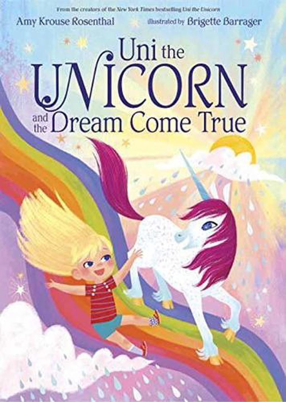 Uni the Unicorn and the Dream Come True by Amy Krouse Rosenthal - ISBN: 9781101936597
