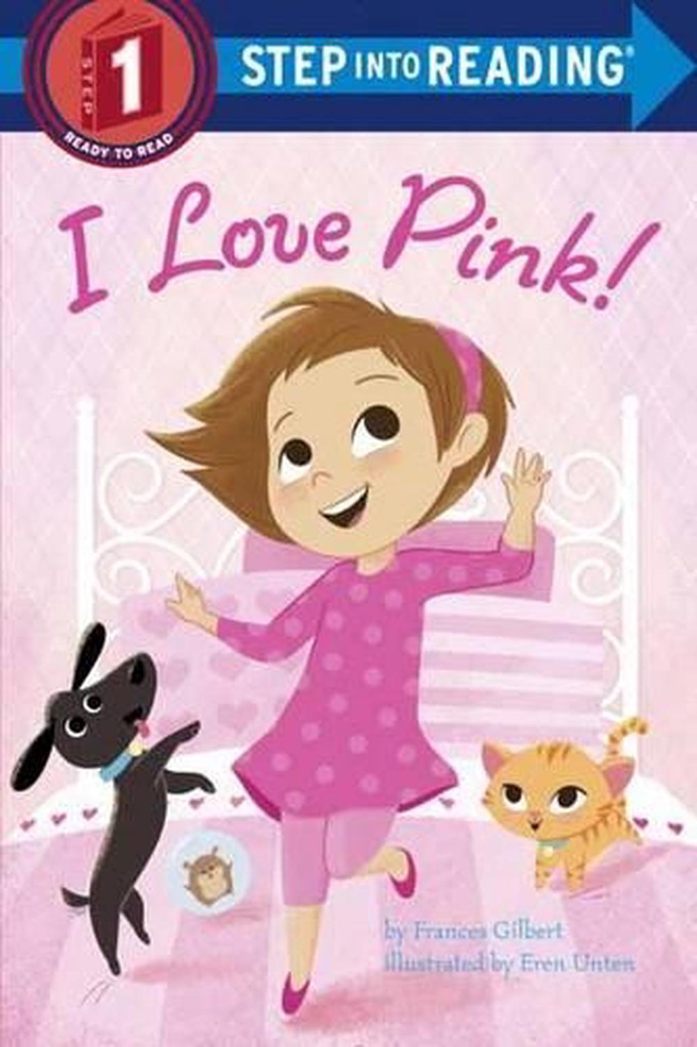 I Love Pink! by Frances Gilbert - ISBN: 9781101937372