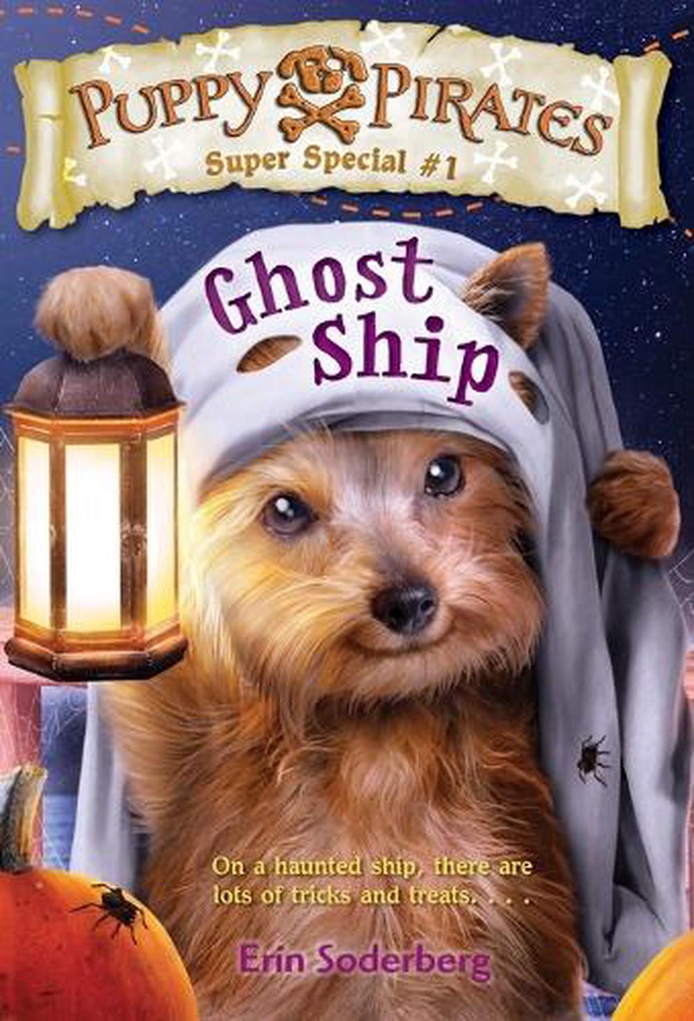 Puppy Pirates Super Special #1: Ghost Ship by Erin Soderberg - ISBN: 9781101937730