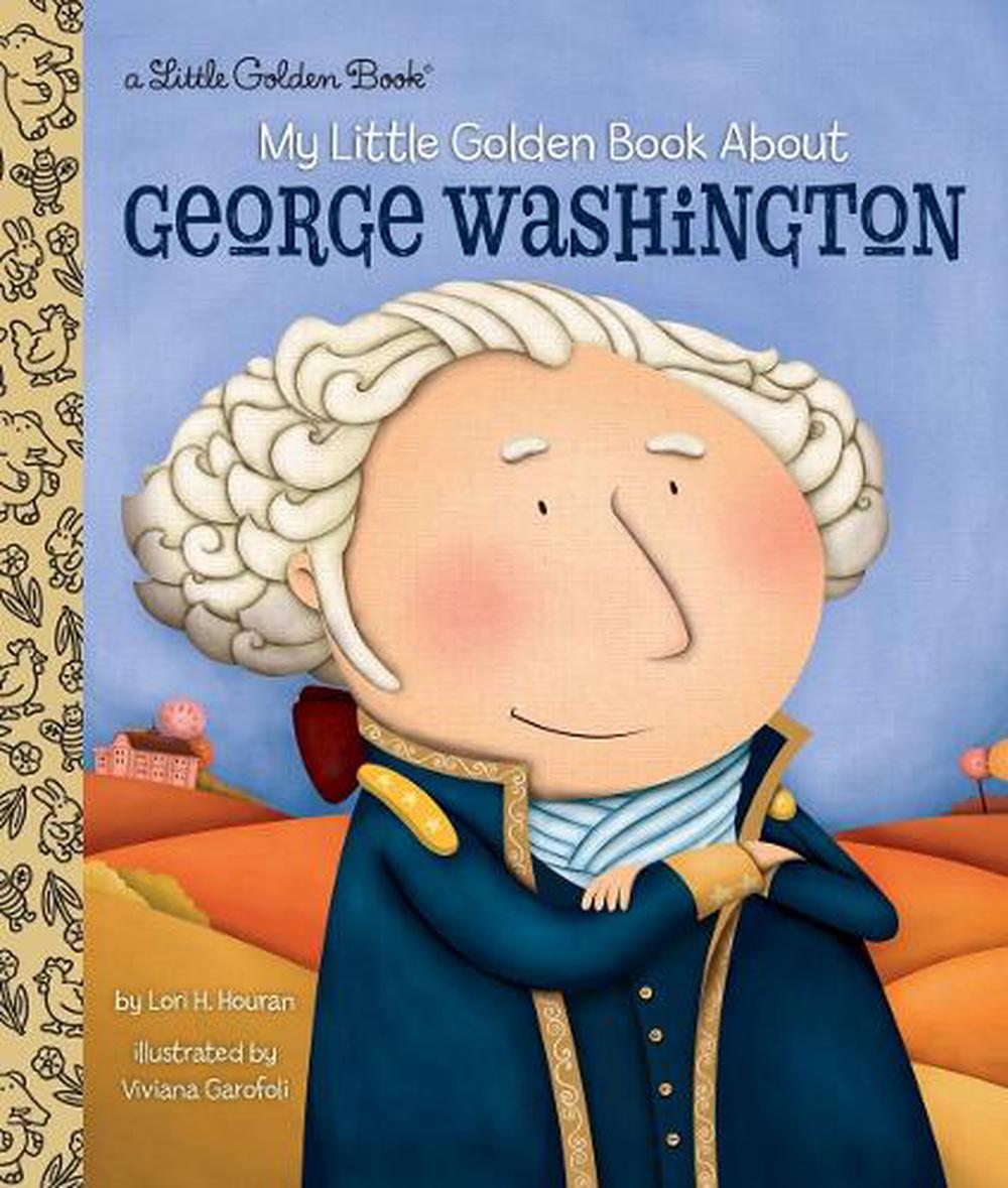 George Washington: A Little Golden Book Biography by Lori Haskins Houran - ISBN: 9781101939697