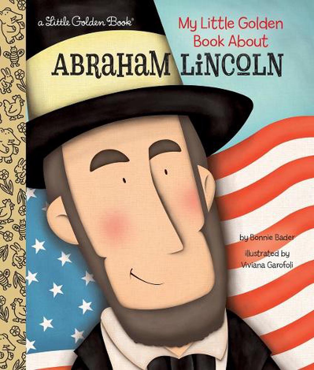 Abraham Lincoln: A Little Golden Book Biography by Bonnie Bader - ISBN: 9781101939710