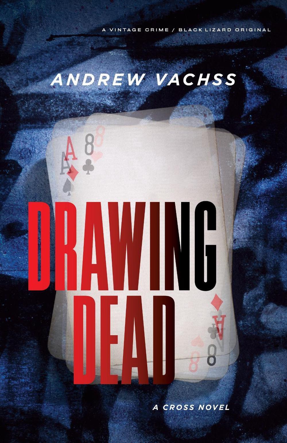 Drawing Dead by Andrew Vachss - ISBN: 9781101970294