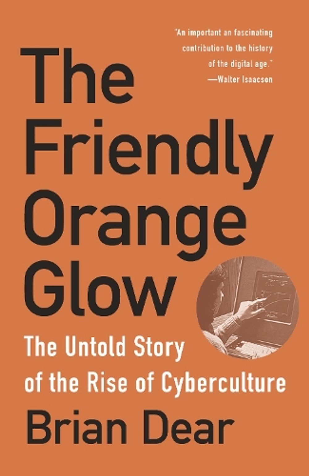 The Friendly Orange Glow by Brian Dear - ISBN: 9781101973639