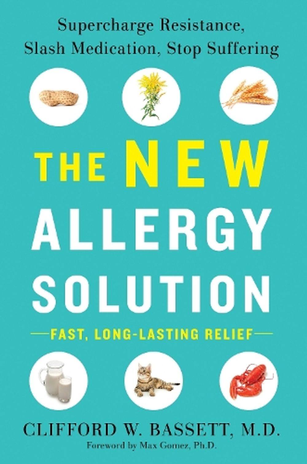 The New Allergy Solution by Clifford W. Bassett - ISBN: 9781101980583