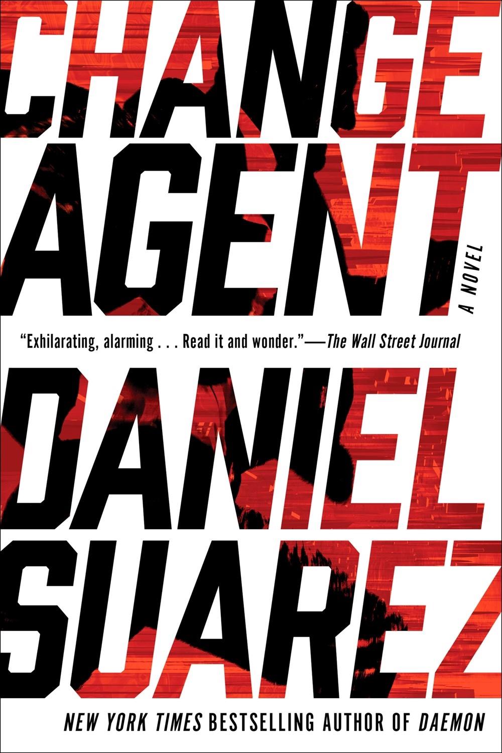 Change Agent by Daniel Suarez - ISBN: 9781101984673