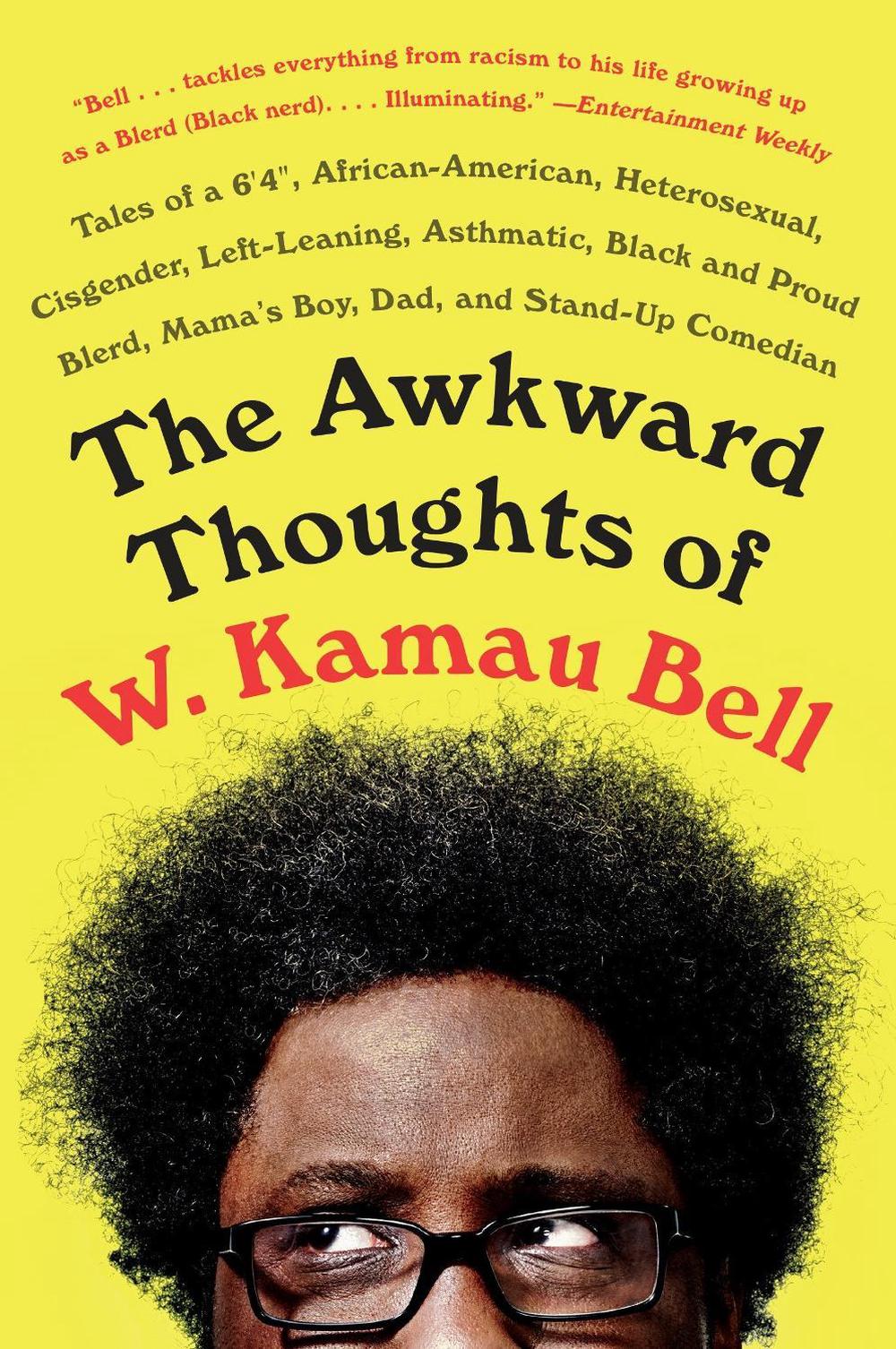 The Awkward Thoughts of W. Kamau Bell, 9781101985885