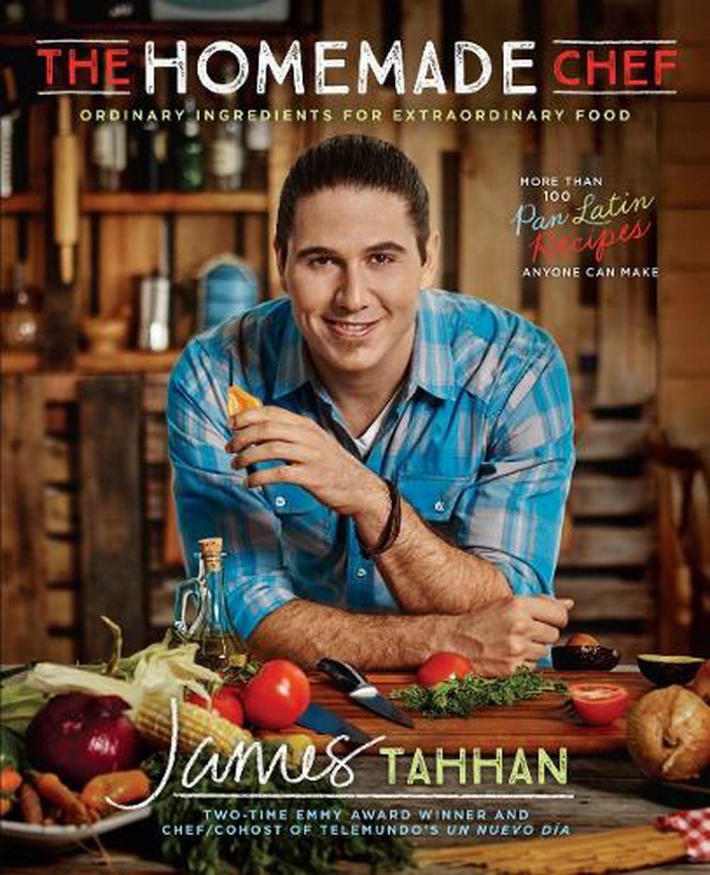 The Homemade Chef by James Tahhan - ISBN: 9781101990414