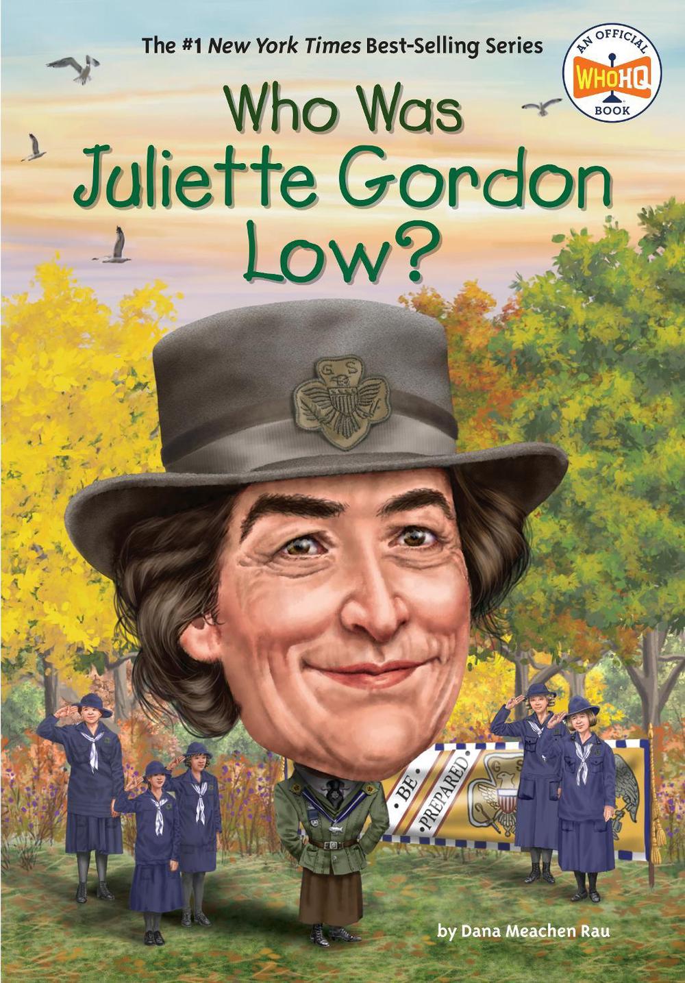 Who Was Juliette Gordon Low? by Dana Meachen Rau - ISBN: 9781101995563