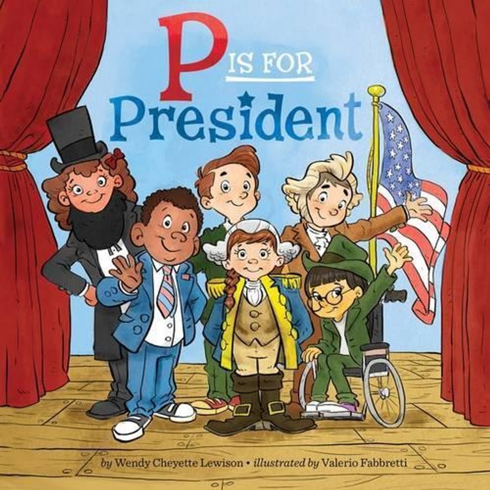 P Is for President by Wendy Cheyette Lewison - ISBN: 9781101996119
