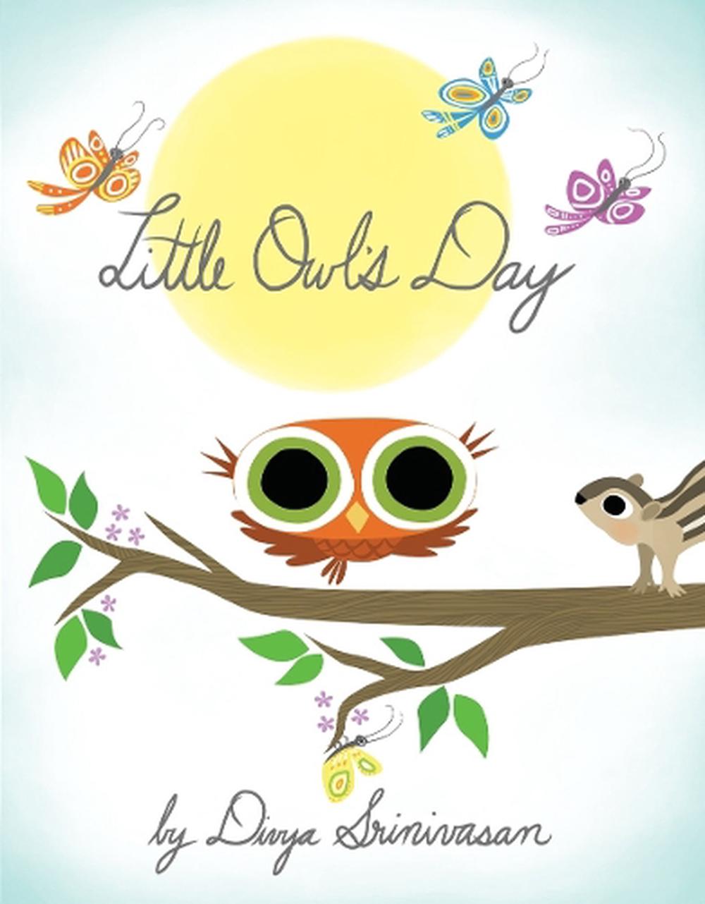 Little Owl's Day by Divya Srinivasan - ISBN: 9781101997093