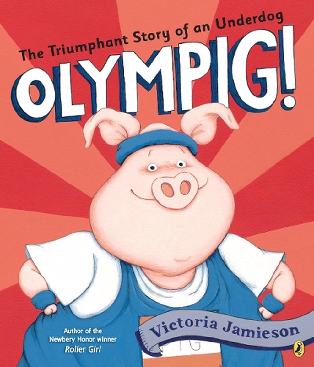 Olympig! by Victoria Jamieson - ISBN: 9781101997796
