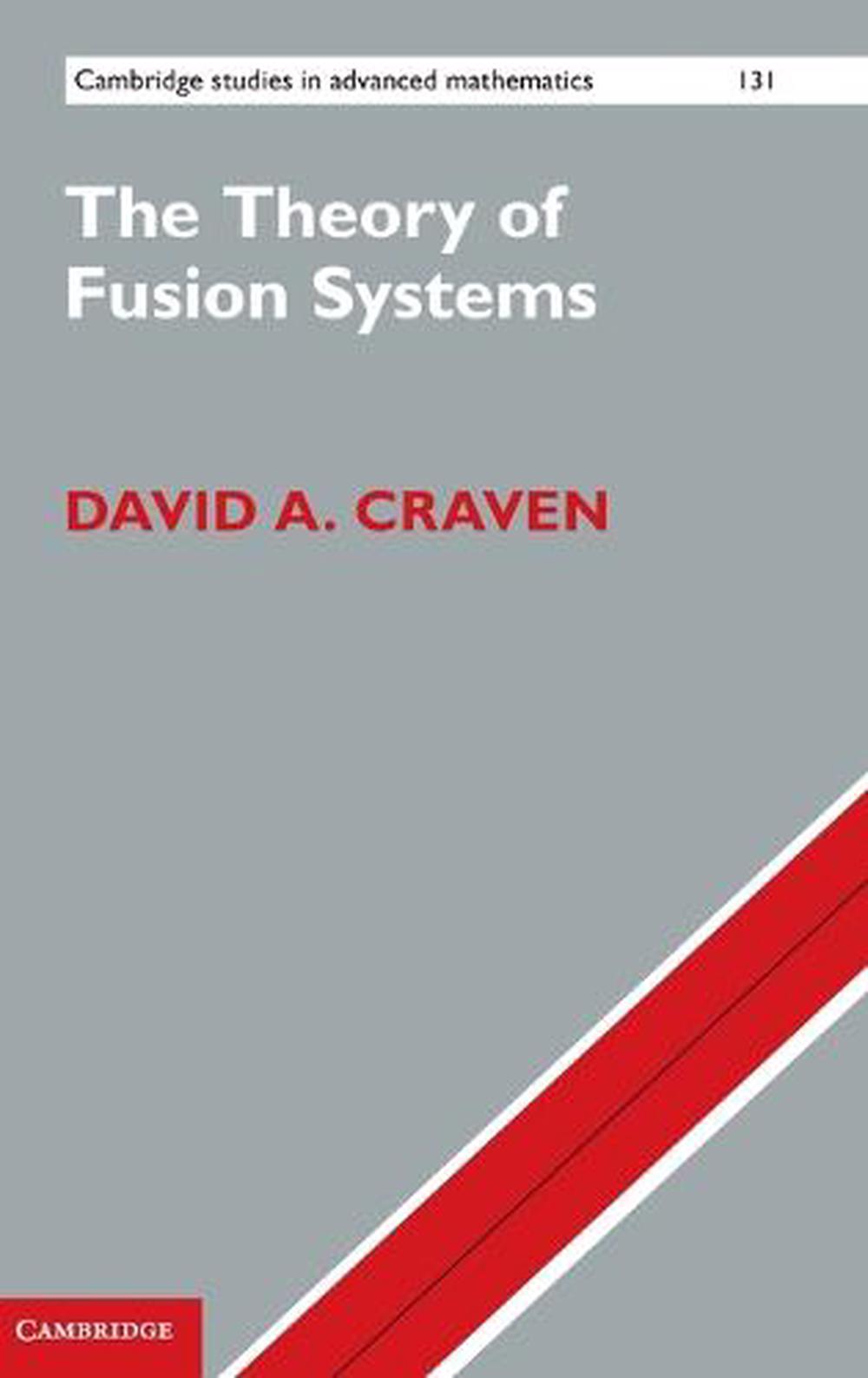 Theory of Fusion Systems by David A Craven, Hardcover, 9781107005969 ...