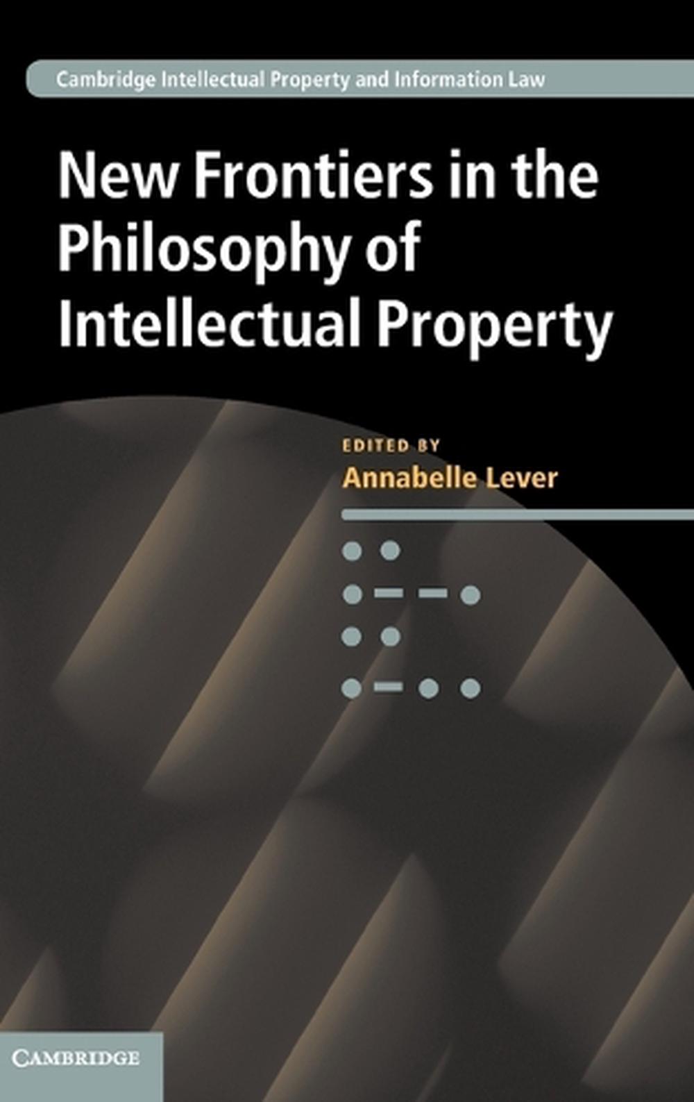New Frontiers in the Philosophy of Intellectual Property by Annabelle ...