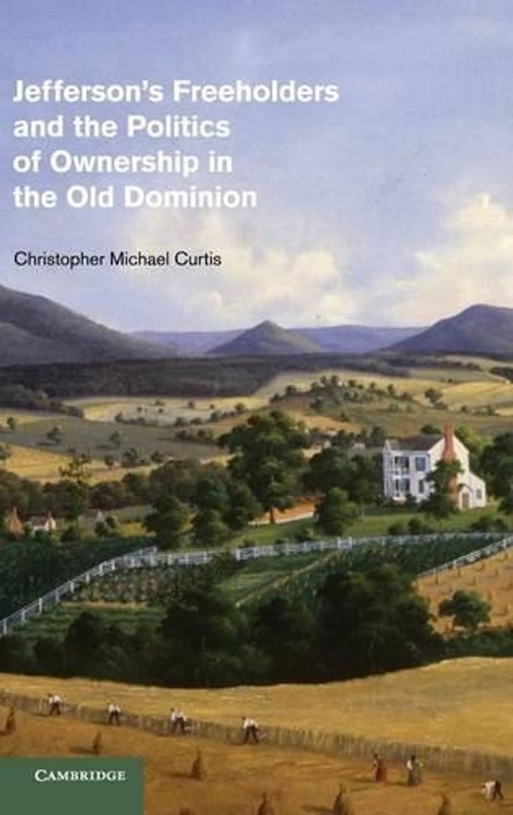 Jefferson's Freeholders and the Politics of Ownership in the Old ...