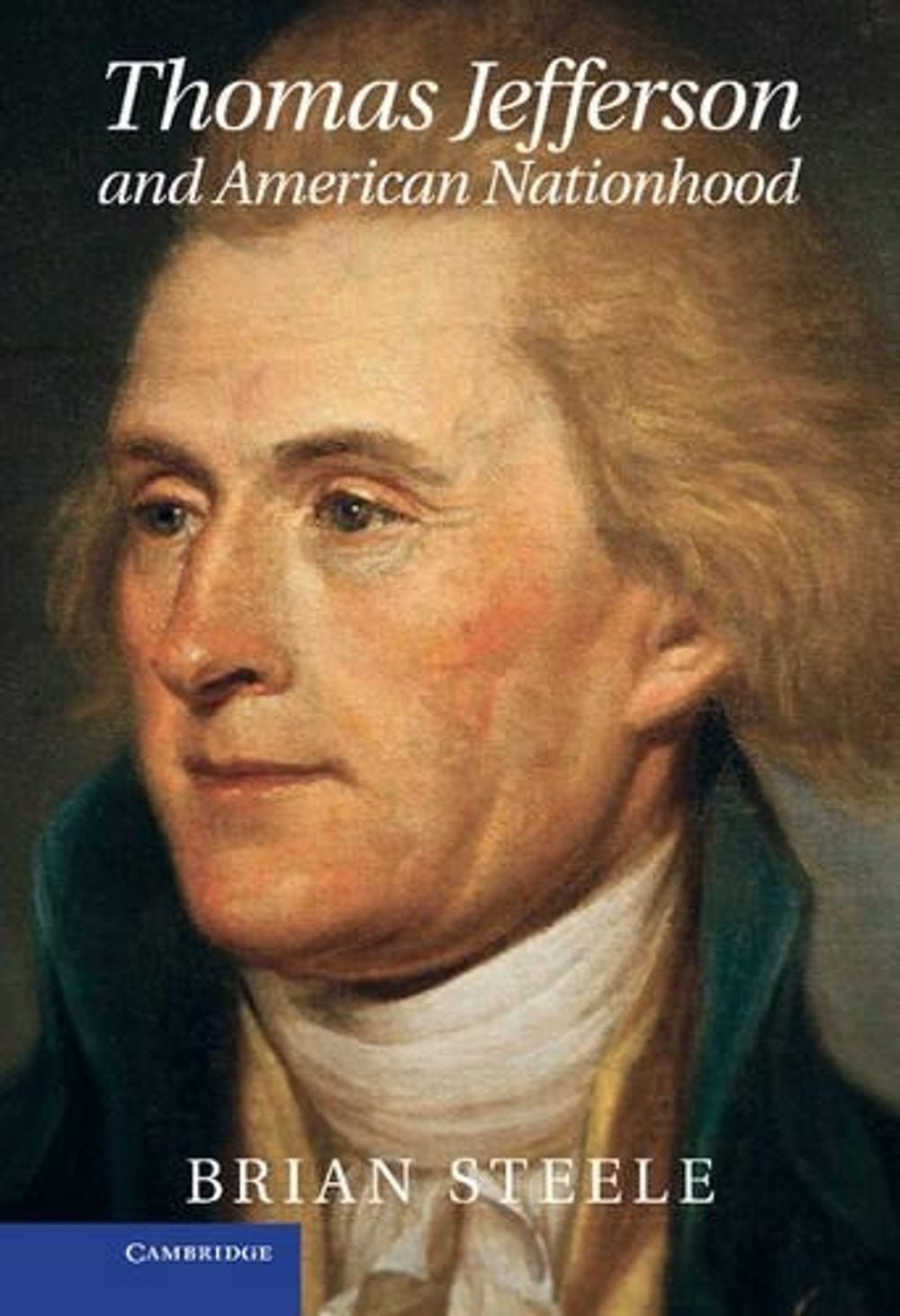 Thomas Jefferson and American Nationhood by Brian Steele - ISBN: 9781107020702